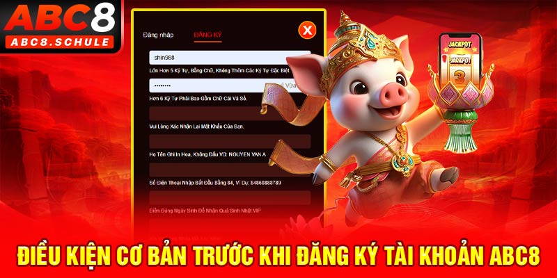 Điều kiện cơ bản trước khi đăng ký tài khoản ABC8