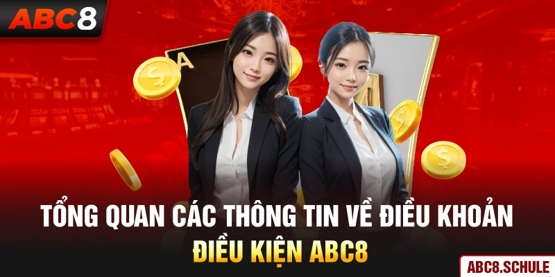 Tổng quan các thông tin về điều khoản điều kiện ABC8