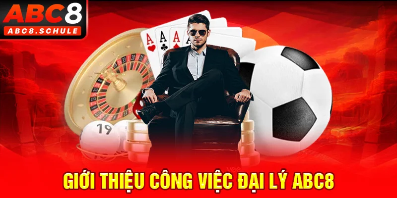 Giới thiệu công việc đại lý ABC8